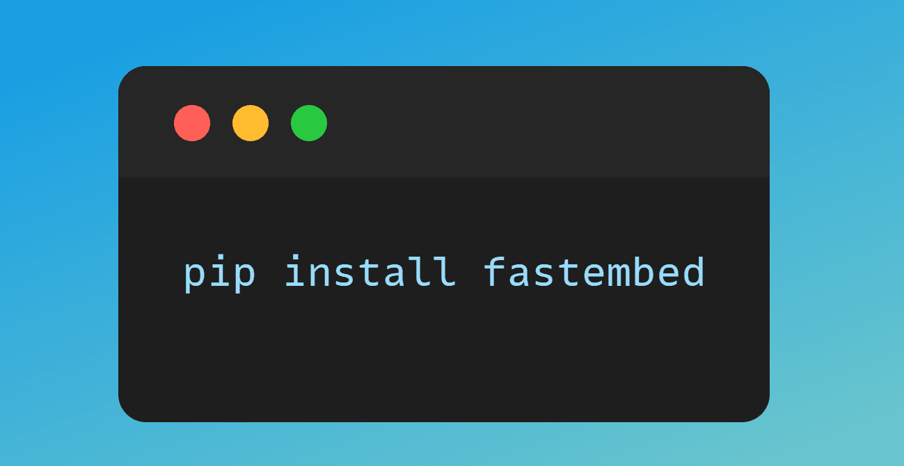 Use the pip command to install FastEmbed
