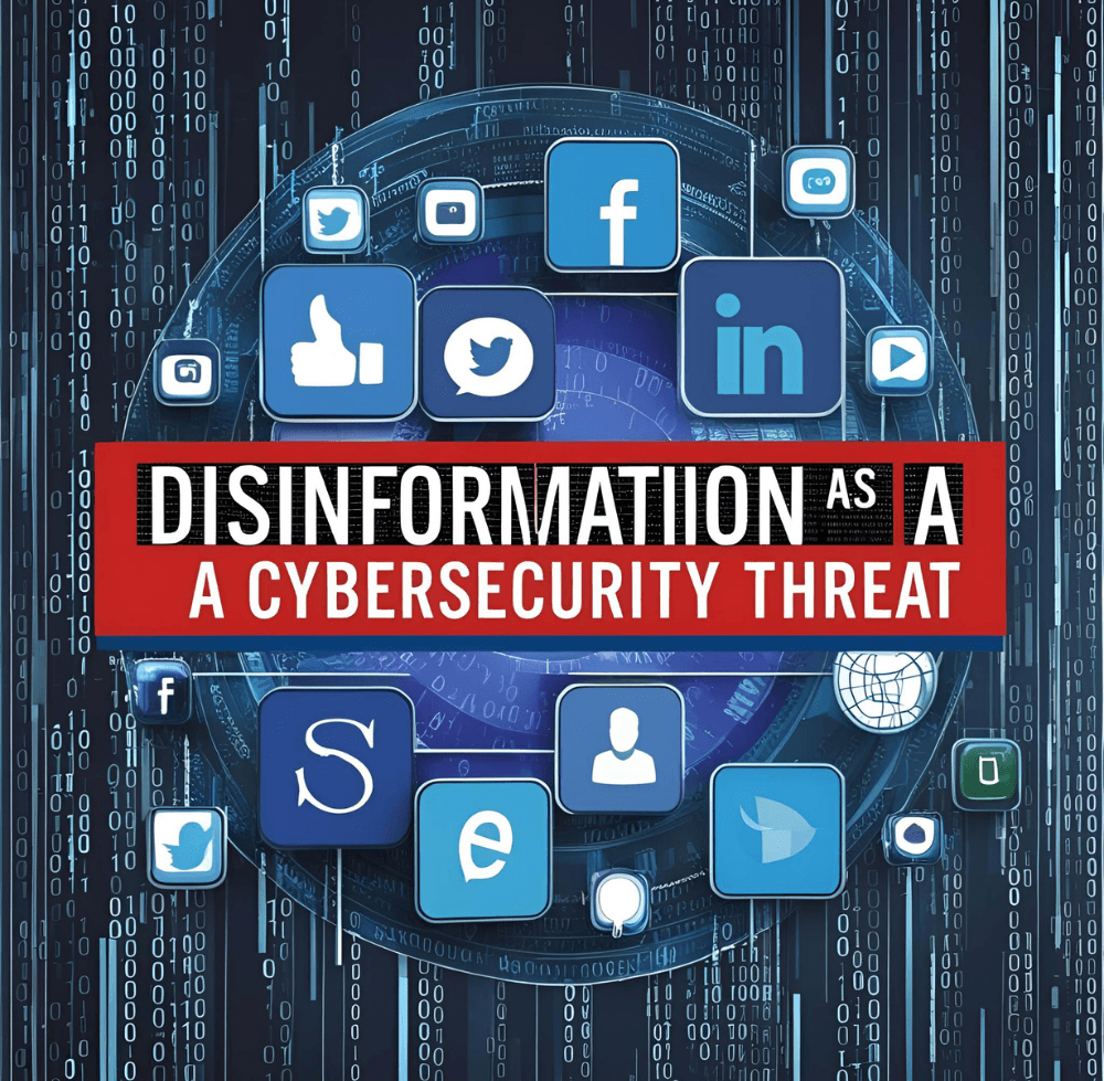 Disinformation as a Cybersecurity Threat