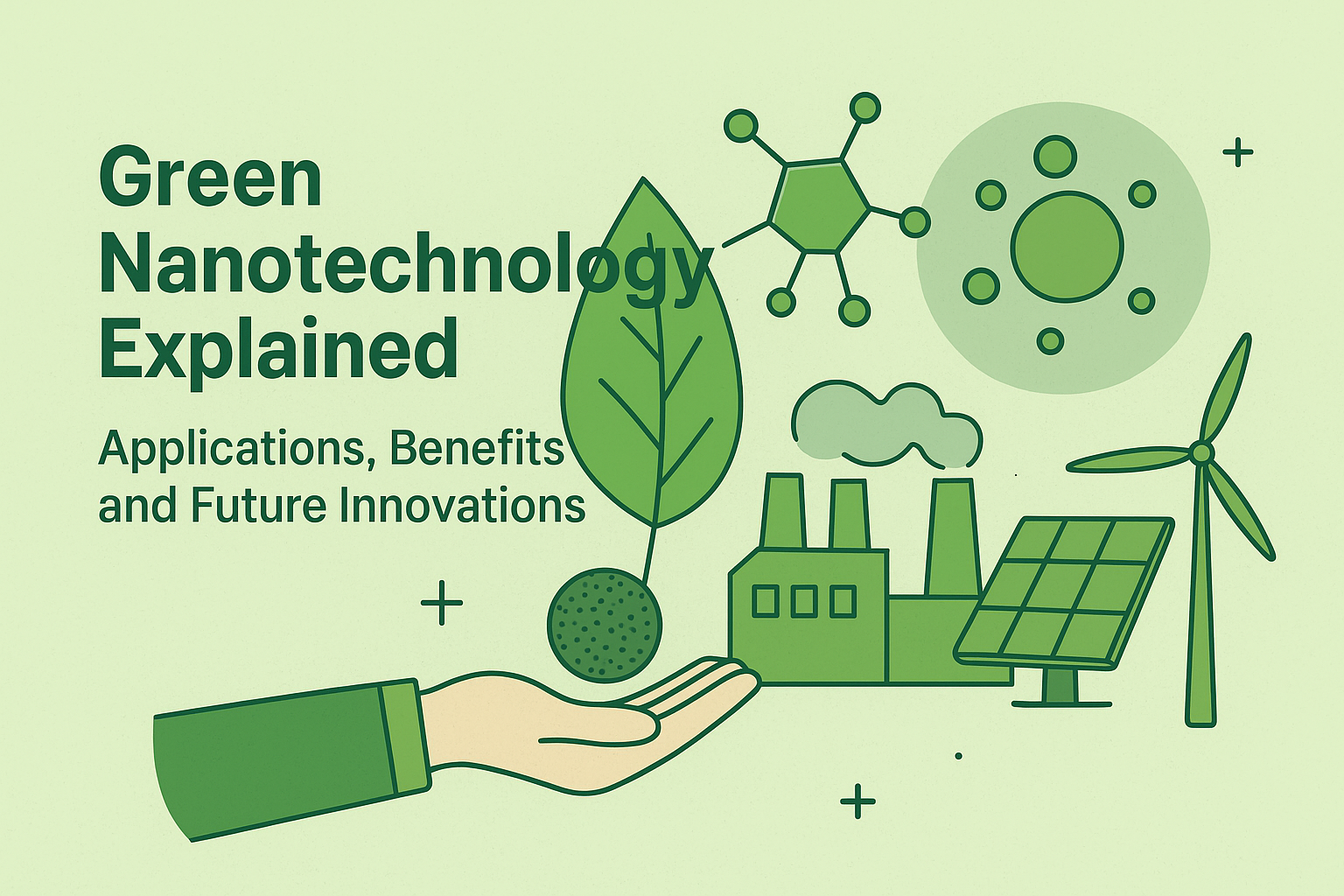 You are currently viewing Green Nanotechnology Explained: Applications, Benefits, and Future Innovations